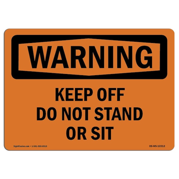 OSHA WARNING Sign, Keep Off Do Not Stand Or Sit, 18in X 12in Aluminum, 12" W, 18" L, Landscape